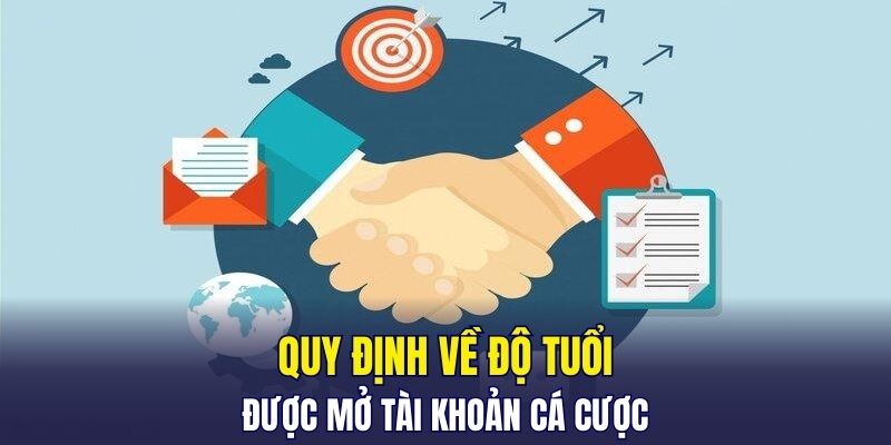 Quy định về độ tuổi được mở tài khoản cá cược